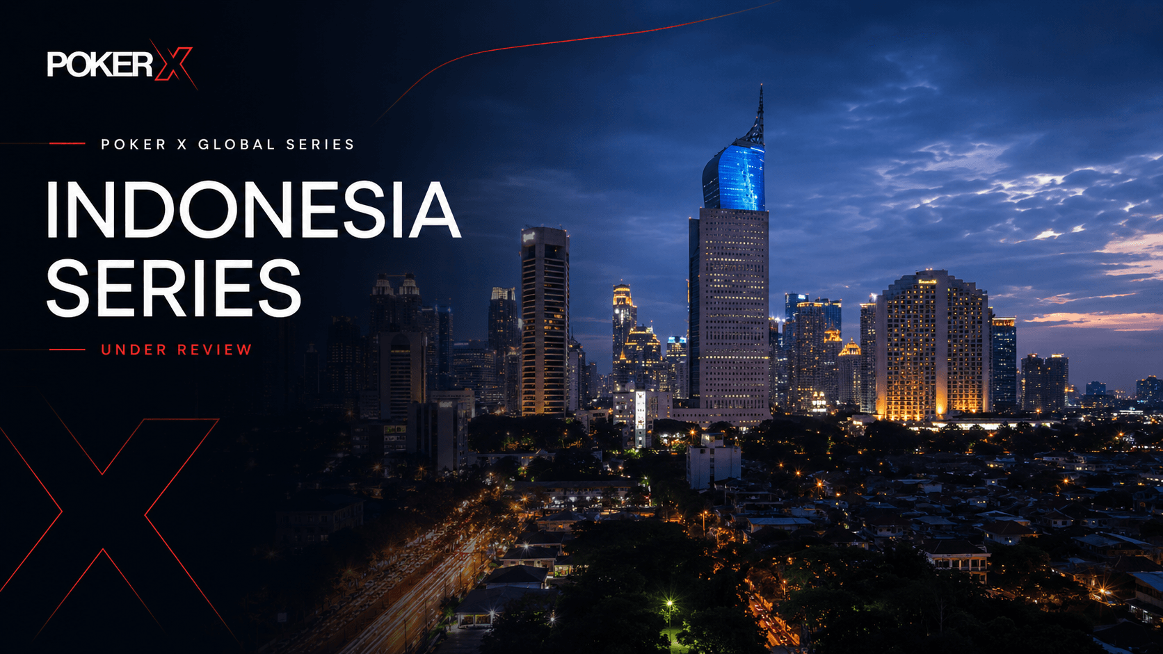POKER X Indonesia Series — Under Review