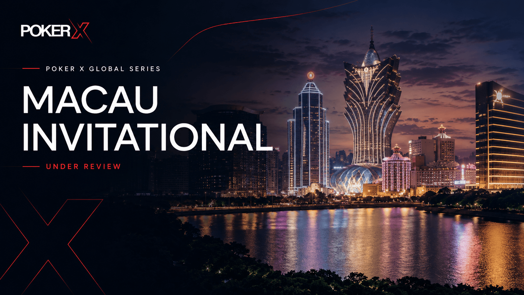 POKER X Macau Invitational — Under Review