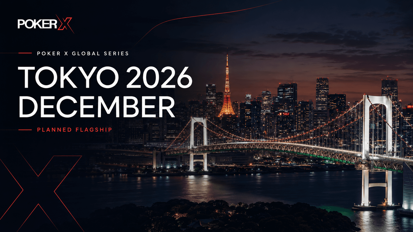POKER X Tokyo 2026 December — Planned Flagship Series